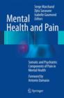 Mental Health and Pain : Somatic and Psychiatric Components of Pain in Mental Health - Book
