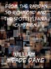From the Rapidan to Richmond and the Spottsylvania Campaign A Sketch in Personal Narration of the Scenes a Soldier Saw - eBook
