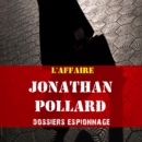 Jonathan Pollard, Les plus grandes affaires d'espionnage - eAudiobook