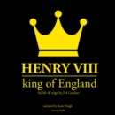 Henry VIII, King of England - eAudiobook