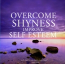 Overcome Shyness & Improve Self-esteem - eAudiobook