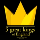 5 Great Kings of England - eAudiobook