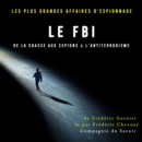 Le FBI de la chasse aux espions a l'antiterrorisme - eAudiobook