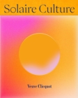 Solaire Culture : 250 Years of an Iconic Champagne House - Book