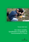 Une nature comptee. Quantification et regulation de l'environnement en France - eBook
