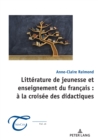 Litterature de jeunesse et enseignement du francais : a la croisee des didactiques - eBook