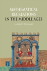 Mathematical Recreations in the Middle Ages - Book