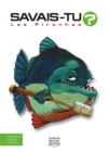 Savais-tu? - En couleurs 8 - Les Piranhas - eBook