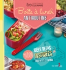 Boite a lunch antiroutine : 100 idees repas inspirees pour petits et grands - eBook