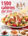 1 500 calories par jour : 125 recettes pour creer votre menu sur mesure - eBook