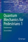 Quantum Mechanics for Pedestrians 1 : Fundamentals - eBook