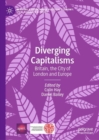 Diverging Capitalisms : Britain, the City of London and Europe - eBook