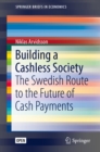 Building a Cashless Society : The Swedish Route to the Future of Cash Payments - eBook