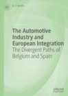 The Automotive Industry and European Integration : The Divergent Paths of Belgium and Spain - eBook