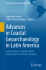Advances in Coastal Geoarchaeology in Latin America : Selected papers from the GEGAL Symposium at La Paloma, Uruguay - eBook
