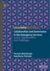 Collaboration and Governance in the Emergency Services : Issues, Opportunities and Challenges - eBook