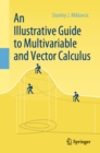 An Illustrative Guide to Multivariable and Vector Calculus - eBook