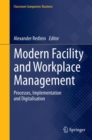 Modern Facility and Workplace Management : Processes, Implementation and Digitalisation - eBook