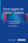 Trocar Surgery for Cataract Surgeons : From Dislocated IOL to Dropped Nucleus - eBook