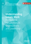 Understanding Values Work : Institutional Perspectives in Organizations and Leadership - eBook