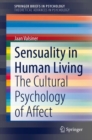 Sensuality in Human Living : The Cultural Psychology of Affect - eBook