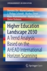 Higher Education Landscape 2030 : A Trend Analysis Based on the AHEAD International Horizon Scanning - eBook