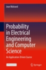 Probability in Electrical Engineering and Computer Science : An Application-Driven Course - eBook