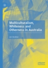 Multiculturalism, Whiteness and Otherness in Australia - eBook