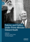 Policies and Politics Under Prime Minister Edward Heath - eBook