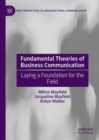 Fundamental Theories of Business Communication : Laying a Foundation for the Field - eBook