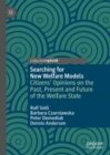 Searching for New Welfare Models : Citizens' Opinions on the Past, Present and Future of the Welfare State - eBook
