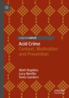 Acid Crime : Context, Motivation and Prevention - eBook