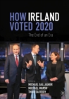 How Ireland Voted 2020 : The End of an Era - eBook