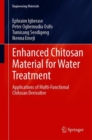 Enhanced Chitosan Material for Water Treatment : Applications of Multi-Functional Chitosan Derivative - eBook