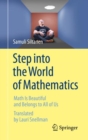 Step into the World of Mathematics : Math Is Beautiful and Belongs to All of Us - eBook