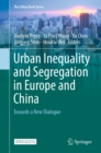 Urban Inequality and Segregation in Europe and China : Towards a New Dialogue - eBook
