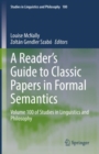 A Reader's Guide to Classic Papers in Formal Semantics : Volume 100 of Studies in Linguistics and Philosophy - eBook