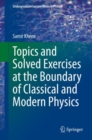 Topics and Solved Exercises at the Boundary of Classical and Modern Physics - eBook
