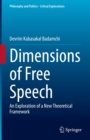 Dimensions of Free Speech : An Exploration of a New Theoretical Framework - eBook