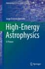 High-Energy Astrophysics : A Primer - eBook