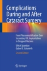 Complications During and After Cataract Surgery : From Phacoemulsification Over Secondary IOL Implantation to Dropped Nucleus - eBook