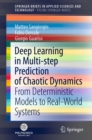 Deep Learning in Multi-step Prediction of Chaotic Dynamics : From Deterministic Models to Real-World Systems - eBook