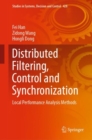 Distributed Filtering, Control and Synchronization : Local Performance Analysis Methods - eBook