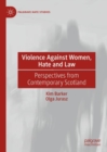 Violence Against Women, Hate and Law : Perspectives from Contemporary Scotland - eBook