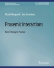 Proxemic Interactions : From Theory to Practice - eBook