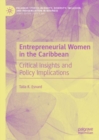 Entrepreneurial Women in the Caribbean : Critical Insights and Policy Implications - eBook