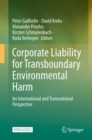 Corporate Liability for Transboundary Environmental Harm : An International and Transnational Perspective - eBook