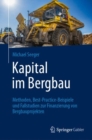 Kapital im Bergbau : Methoden, Best-Practice-Beispiele und Fallstudien zur Finanzierung von Bergbauprojekten - eBook