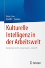 Kulturelle Intelligenz in der Arbeitswelt : Vergangenheit, Gegenwart, Zukunft - eBook