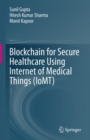 Blockchain for Secure Healthcare Using Internet of Medical Things (IoMT) - eBook